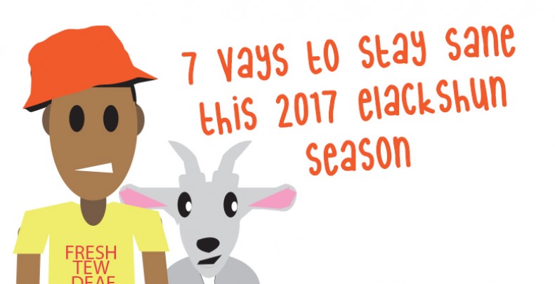 7 Vays to Stay Sane this 2017 Elackshun Season