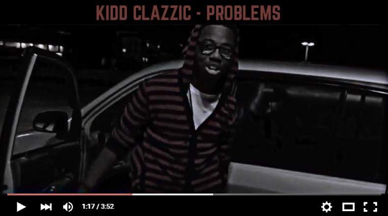 Kidd Clazzic drops music video Problems